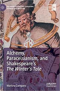 Alchemy, Paracelsianism, and Shakespeare's The Winter's Tale