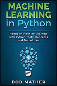 Machine Learning in Python Hands on Machine Learning with Python Tools, Concepts and Techniques