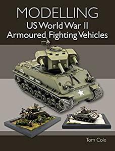 Modelling US World War II Armoured Fighting Vehicles