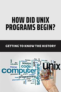 How Did Unix Programs Begin Getting To Know The History