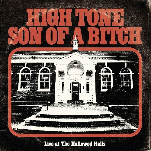 High Tone Son of a Bitch - Live At The Hallowed Halls (2022)