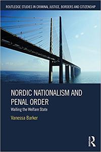 Nordic Nationalism and Penal Order Walling the Welfare State