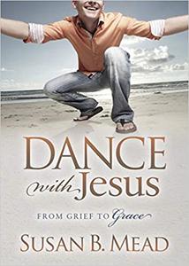 Dance With Jesus From Grief to Grace