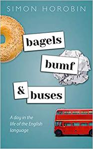 Bagels, Bumf, and Buses A Day in the Life of the English Language 