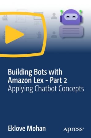 Building Bots with Amazon Lex - Part 2: Applying Chatbot  Concepts 9b6e167a163809bf31a76b5d6b883aea
