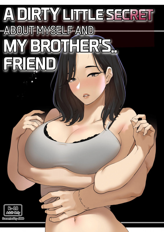 [ABBB] A dirty little secret about myself and my brother's.. friend [English] Hentai Comics