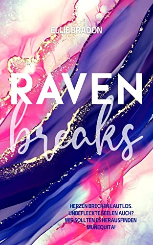 Cover: Ellie Bradon  -  Raven breaks: Ein verbotener Liebesroman