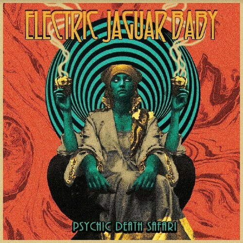 ELECTRIC JAGUAR BABY - Psychic Death Safari (2022)