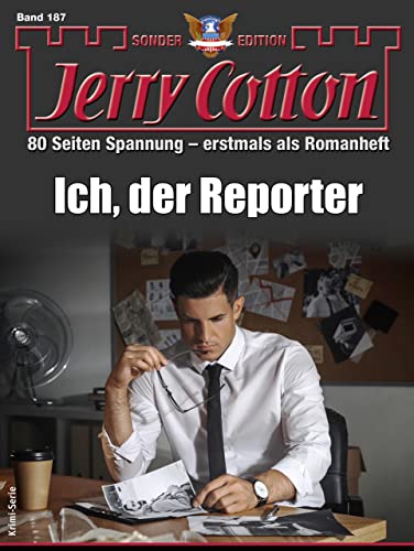 Cover: Jerry Cotton  -  Jerry Cotton Sonder - Edition 187  -  Ich, der Reporter