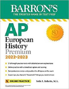 AP European History Premium, 2022-2023 5 Practice Tests + Comprehensive Review + Online Practice (Barron’s Test Prep)