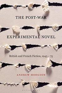 The Post-War Experimental Novel British and French Fiction, 1945-75