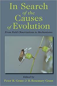 In Search of the Causes of Evolution From Field Observations to Mechanisms