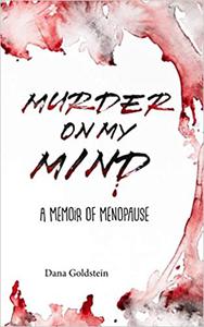 Murder on my Mind A Memoir of Menopause