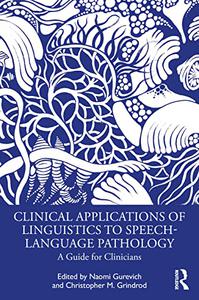 Clinical Applications of Linguistics to Speech-Language Pathology A Guide for Clinicians