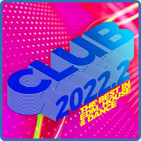 Various Artists - Club 2022 2  The Best in EDM House & Dance (2022)
