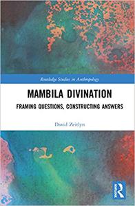 Mambila Divination Framing Questions, Constructing Answers