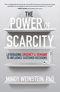 The Power of Scarcity Leveraging Urgency and Demand to Influence Customer Decisions