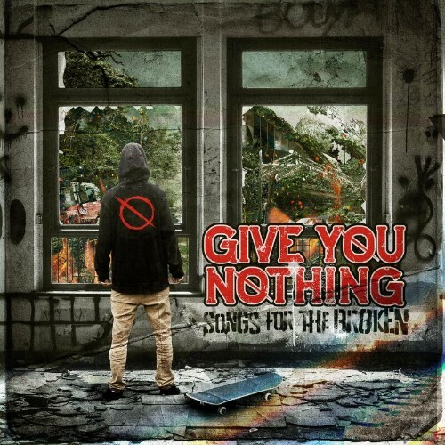 VA - Give You Nothing - Songs For The Broken (2022) (MP3)