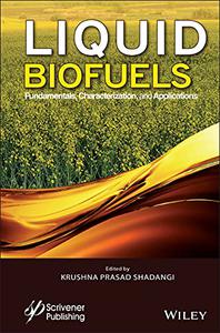 Liquid Biofuels Fundamentals, Characterization, and Applications