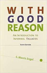 With Good Reason An Introduction to Informal Fallacies