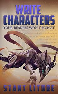 Write Characters Your Readers Won't Forget A Toolkit for Emerging Writers