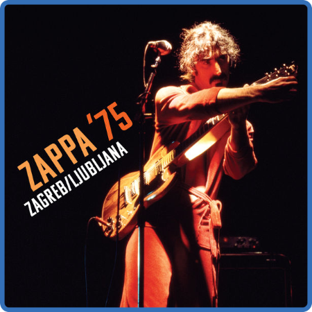 Frank Zappa - ZAPPA '75 ZagrebLjubljana (2022)