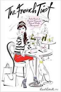 The French Twist Twelve Secrets of Decadent Dining and Natural Weight Management