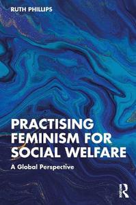 Practising Feminism for Social Welfare A Global Perspective