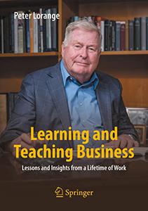 Learning and Teaching Business Lessons and Insights from a Lifetime of Work