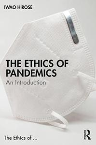 The Ethics of Pandemics An Introduction