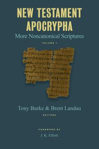 New Testament Apocrypha More Noncanonical Scriptures