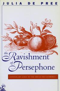 The Ravishment of Persephone Epistolary Lyric in the Siecle des Lumieres