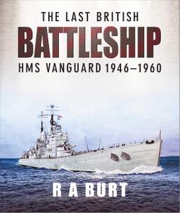 The Last British Battleship HMS Vanguard, 1946-1960