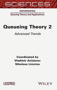 Queueing Theory 2 Advanced Trends
