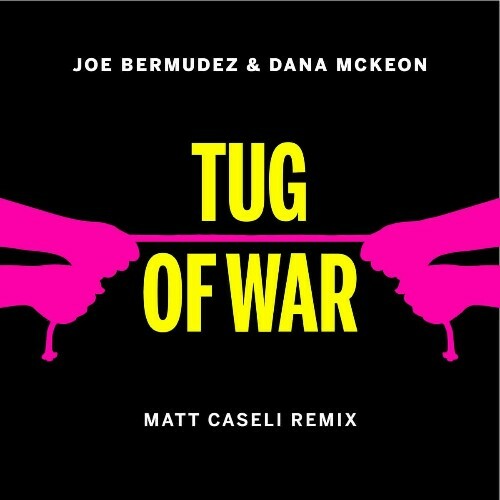 VA - Joe Bermudez & Dana McKeon - Tug Of War (Matt Caseli Remix) (2022) (MP3)