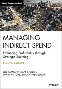 Managing Indirect Spend Enhancing Profitability Through Strategic Sourcing, Second Edition