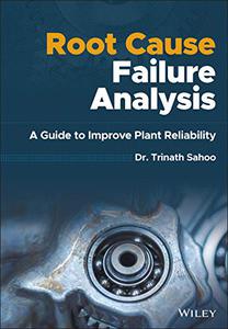 Root Cause Failure Analysis A Guide to Improve Plant Reliability