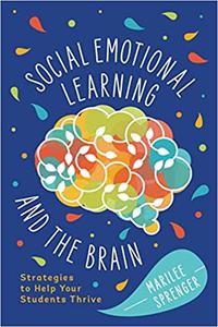Social-Emotional Learning and the Brain Strategies to Help Your Students Thrive