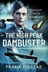 The High Peak Dambuster Sergeant Jack Marriott DFM