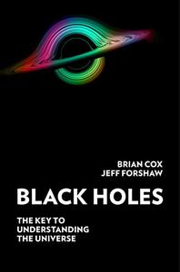 Black Holes The Key to Understanding (UK Edition)