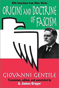 Origins and Doctrine of Fascism With Selections from Other Works