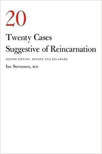 Twenty Cases Suggestive of Reincarnation Second Edition, Revised and Enlarged