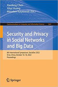 Security and Privacy in Social Networks and Big Data 8th International Symposium, SocialSec 2022, Xi'an, China, October