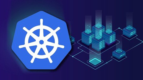 Kubernetes For The Absolute Beginners – Hands-On – Udemy