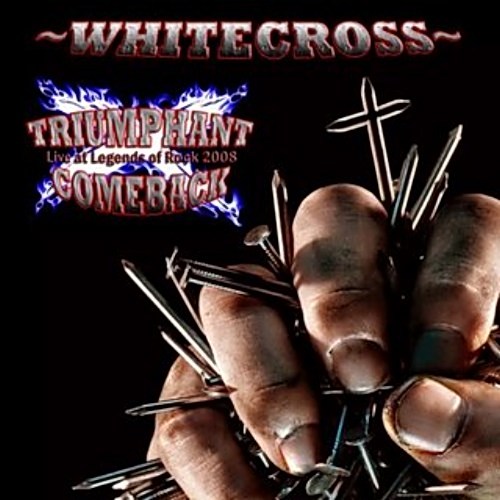 Whitecross - Triumphant Comeback - Live At Legends Of Rock 2008