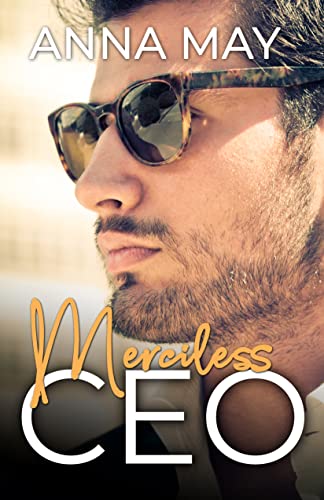 Cover: Anna May  -  Merciless Ceo: Hot Love in a Smalltown (Enemies to Lovers 10)