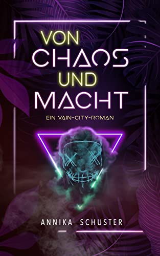 Cover: Schuster, Annika  -  Vain - City - Reihe 2  -  Von Chaos und Macht