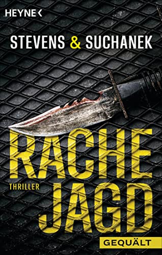 Cover: Stevens, Nica & Suchanek, Andreas  -  Die Rachejagd - Trilogie 1  -  Gequält