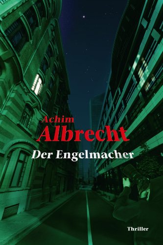 Cover: Achim Albrecht  -  Der Engelmacher