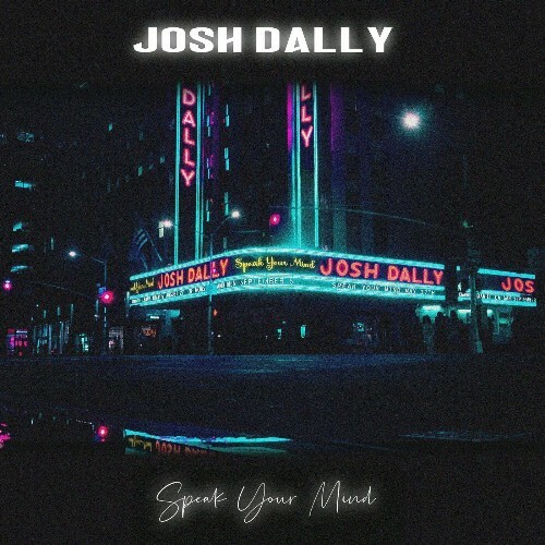 Josh Dally - Speak Your Mind (2022)